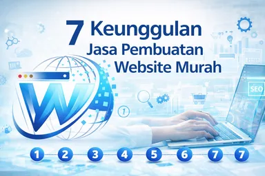 7 Keunggulan Jasa Pembuatan Website Murah