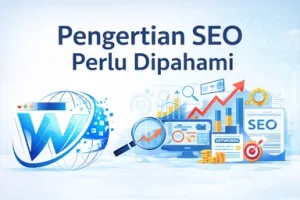 Pengertian SEO Perlu Dipahami